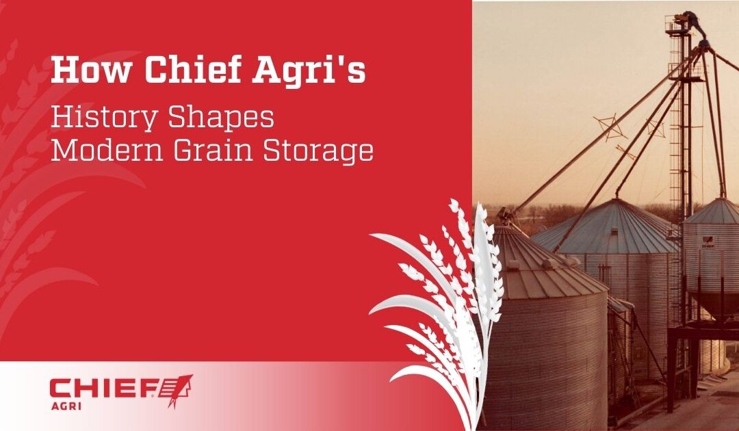 How Chief Agri’s History Shapes Modern Grain Storage