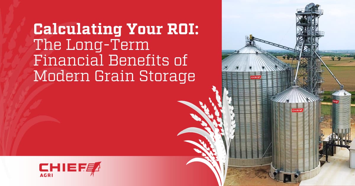 The ROI of the Agricultural Investment in Grain Storage - Chief Agri