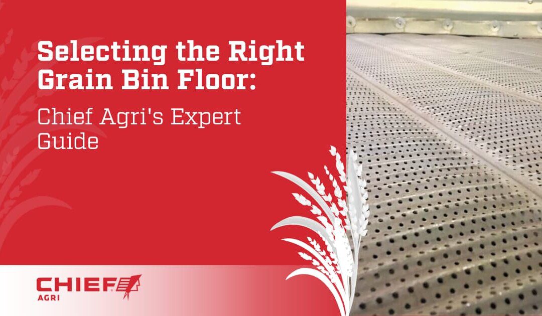 Selecting the Right Grain Bin Floor: Chief Agri’s Expert Guide